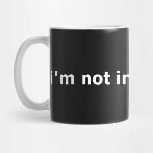 i'm not in the mood Mug